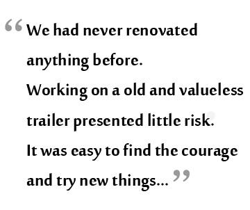 We had never renovated anything before...