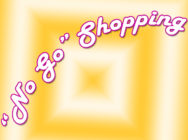 no go shopping