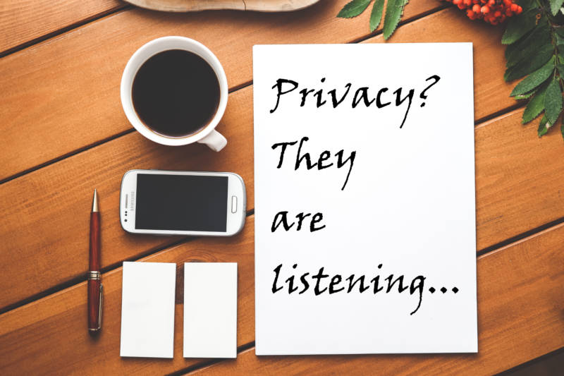 Privacy? They are listening