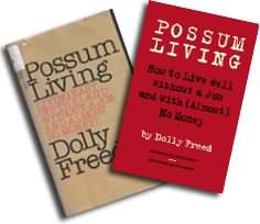 Possum Living-How To Live Well With (Almost) No Money
